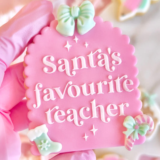 SANTAS FAVOURITE TEACHER - RAISED EMBOSSER