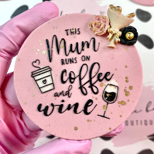 THIS MUM RUNS ON COFFEE AND WINE - RAISED EMBOSSER