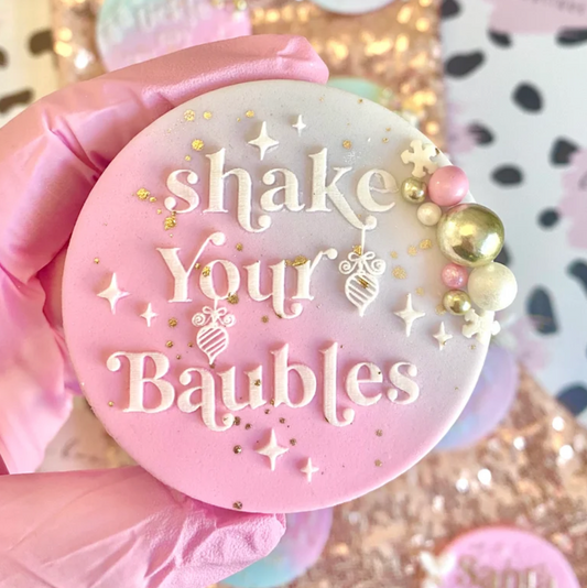 SHAKE YOUR BAUBLES - RAISED EMBOSSER